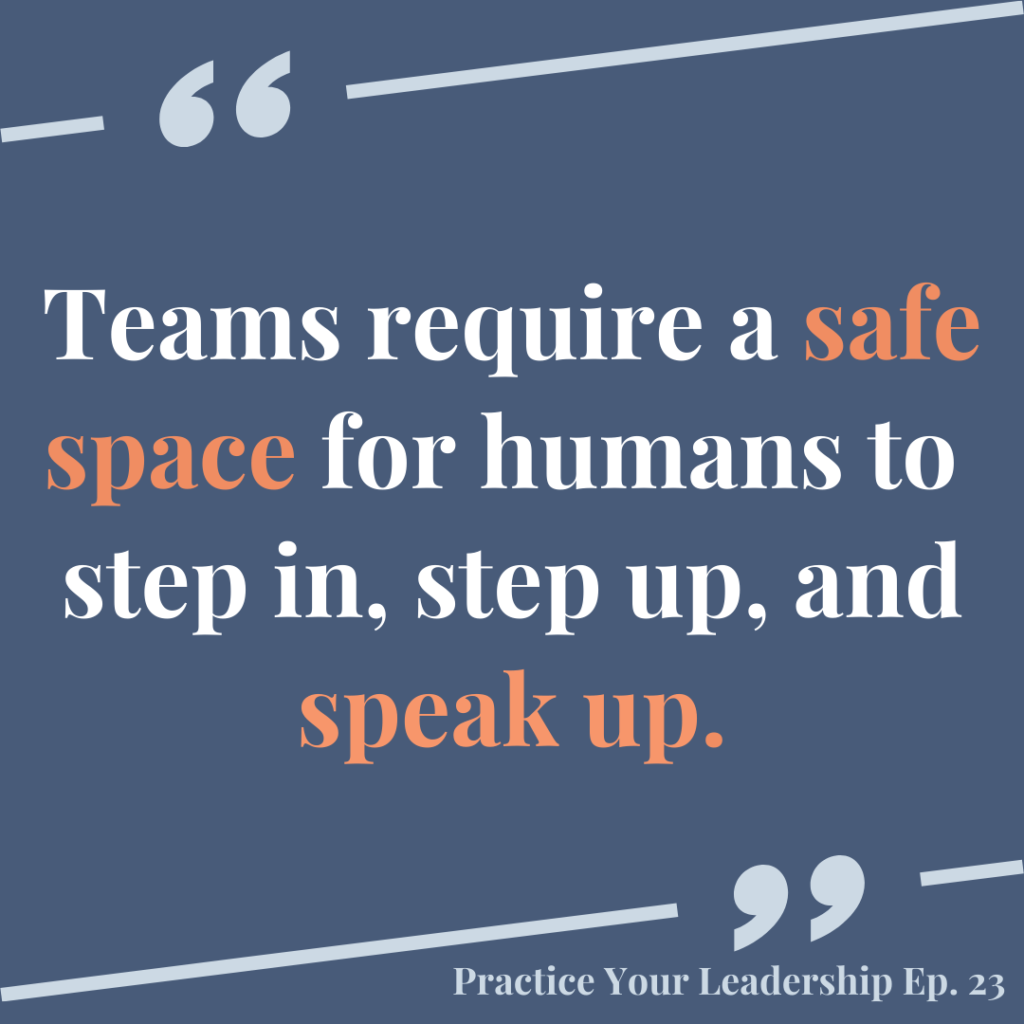 Quote "Teams require a safe space for humans to step in, step up, and speak up"