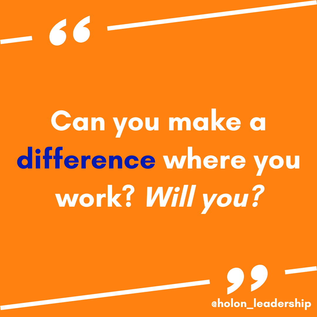 58 Can I Make A Difference Holon Leadership 58-can-i-make-a-difference-holon-leadership